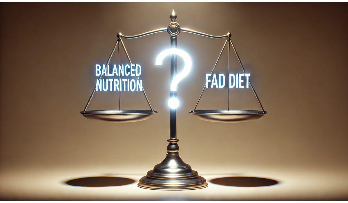 Fad Diets vs. Balanced Nutrition