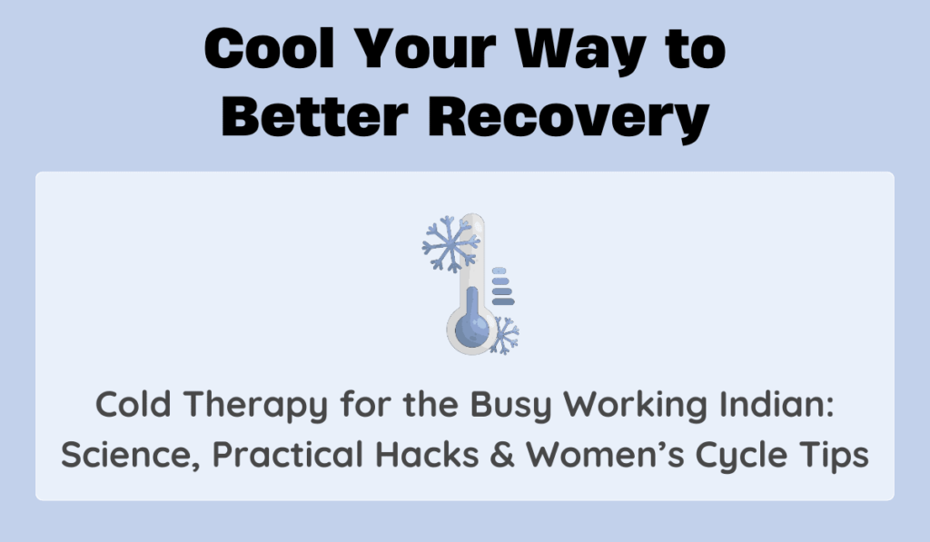 Cold Therapy for Recovery: Simple Hacks for Busy Indians