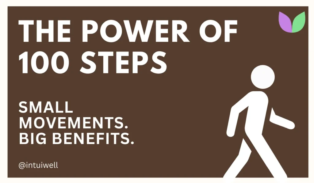 The Power of 100 Steps: Small Movements, Big Benefits (What Yoga and Modern Science Both Say About It)