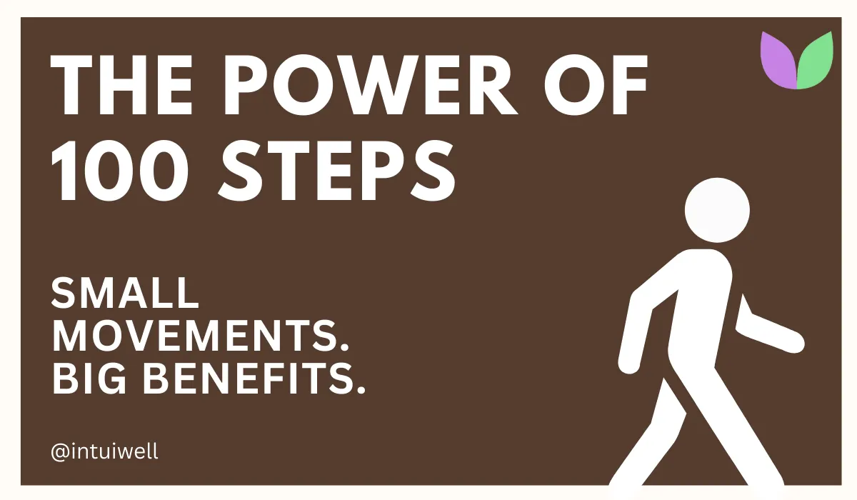 The Power of 100 Steps: Small Movements, Big Benefits (What Yoga and Modern Science Both Say About It)