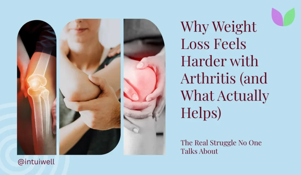 Why Weight Loss Feels Harder with Arthritis (and What Actually Helps)