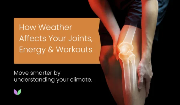 How Weather Affects Your Joints, Energy & Workouts