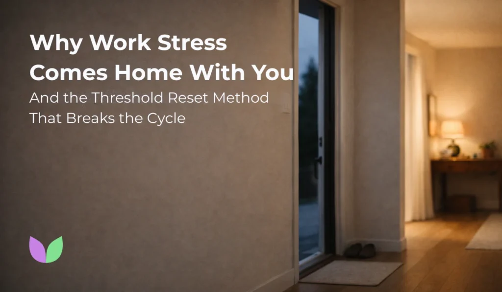 IntuiWell - Why Work Stress Comes Home With You